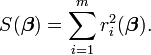 S(\boldsymbol \beta)= \sum_{i=1}^m r_i^2(\boldsymbol \beta).