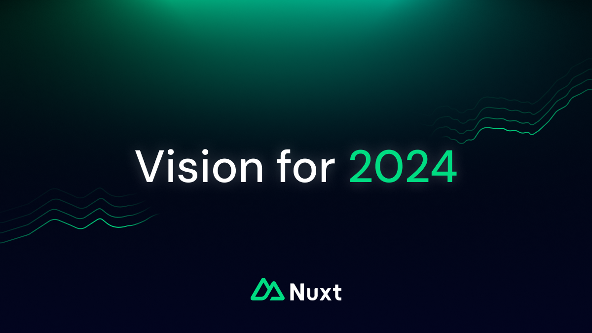 Nuxt v4 即将到来！2024 年 Nuxt 发展方向和想法