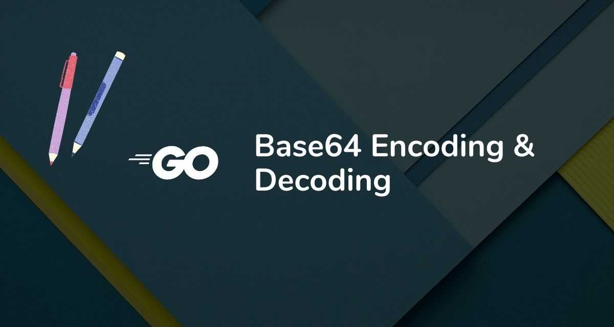 Golang Base64 编码：Go语言编码全面指南