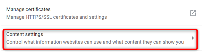 Click Content Settings under the Privacy and Security heading
