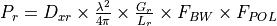 P_{r} = D_{xr} \times \frac{\lambda^{2}}{4{\pi}} \times \frac{G_{r}}{L_{r}} \times F_{BW} \times F_{POL}