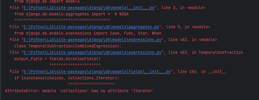 Python3.11的版本，运行Django项目报错Attributeerror: Module 'Collections' Has No  Attribute 'Iterator'_Deng872347348的博客-Csdn博客