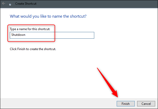 Type a name for your shortcut in the text box, and then click "Finish." 
