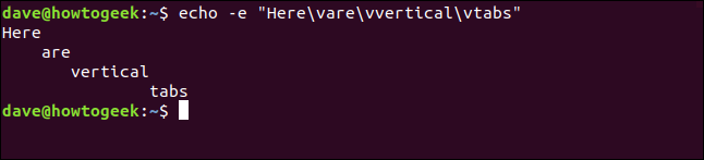 echo -e "Here\vare\vvertical\vtabs" in a terminal window