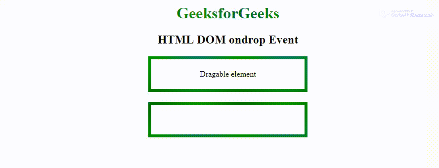 6px solid green;}geeksforgeekshtml dom ondrop eventid="drag
