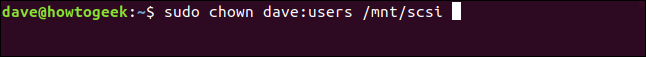sudo chown dave:users /mnt/scsi in a terminal window