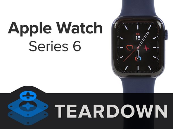 Apple Watch Series 6 Teardown, Apple Watch Series 6 Teardown: Images 1, 3 from Step 1