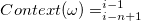 Context(\omega)=\oemga^{i-1}_{i-n+1}