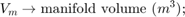 $$&#xA;V_m \rightarrow \mbox{manifold volume } (m^3) \mbox{; }&#xA;$$