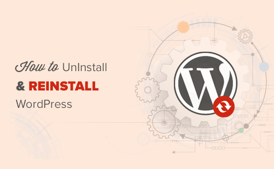 How to uninstall and reinstall WordPress