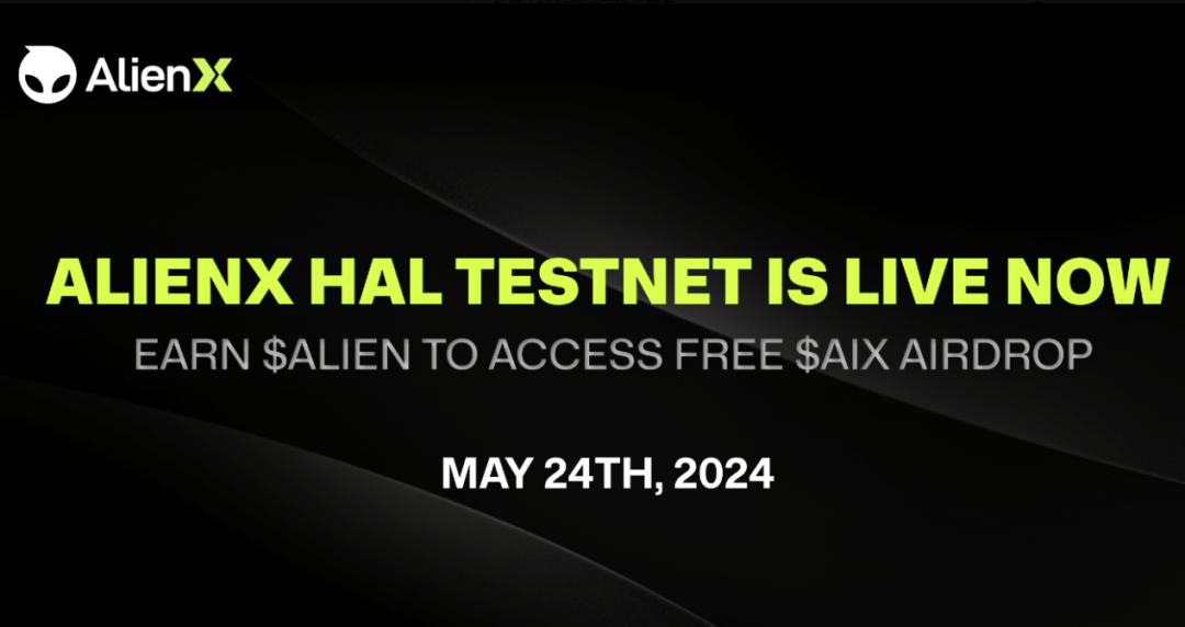 测试网0撸大毛 — AI 公链ALIENX推出HAL Testnet活动（含保姆级教程）