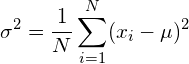 \begin{equation*} \sigma^2 = \frac{1}{N}\sum_{i=1}^N （x_i - \mu）^2 \end{equation*}