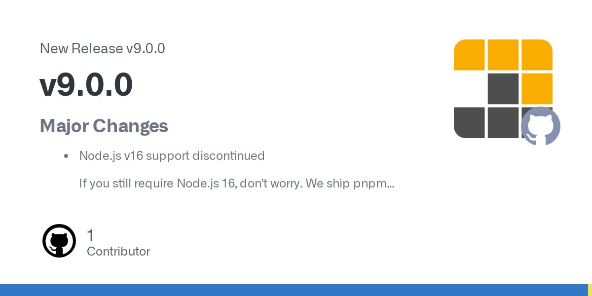 pnpm v9 正式发布，已停止 Node.js v16 支持