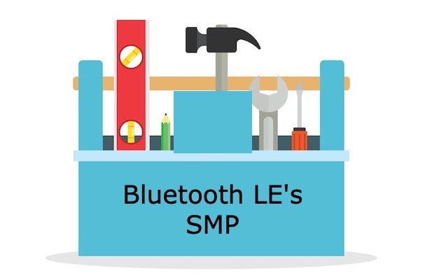 Figure 1. Bluetooth LE’s security manager protocol (SMP) is a toolkit filled with security features for product designers to use.