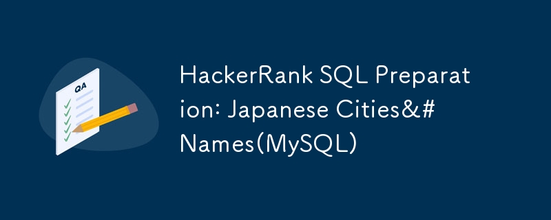 hackerrank sql preparation: japanese cities