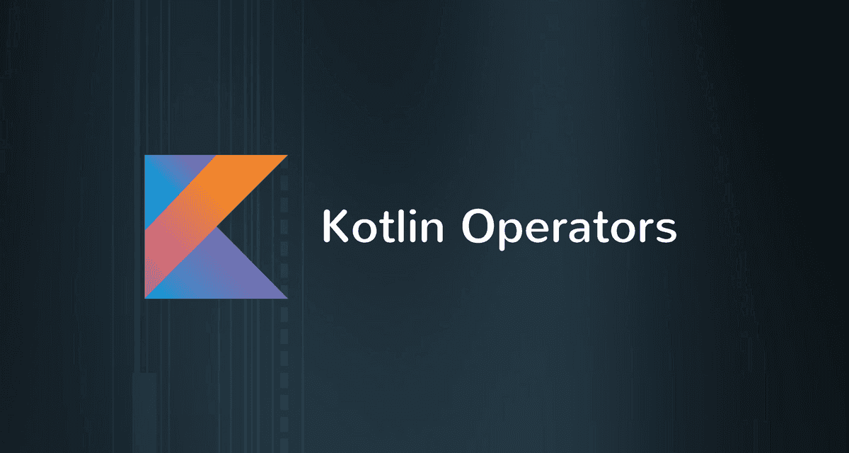 Kotlin基础数据类型和运算符