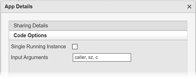 App Input Arguments dialog box. An edit field for specifying input arguments to the startupFcn callback contains the variable names "caller", "sz", and "c".