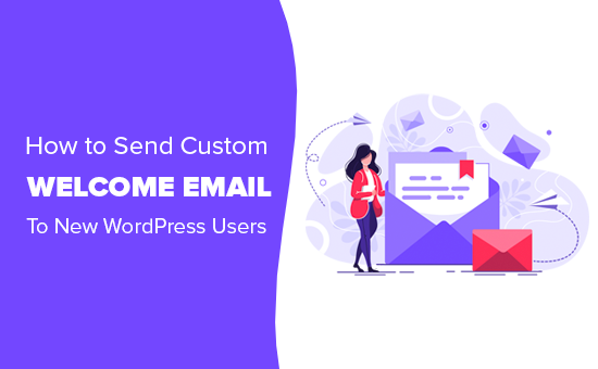 Sending a custom welcome email to new WordPress users Sending a custom welcome email to new WordPress users