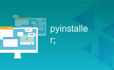 pyinstaller;