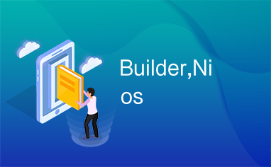 Builder,Nios