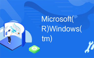 Microsoft(R)Windows(tm)