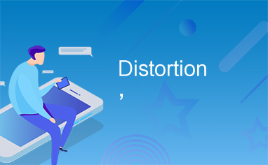 Distortion,